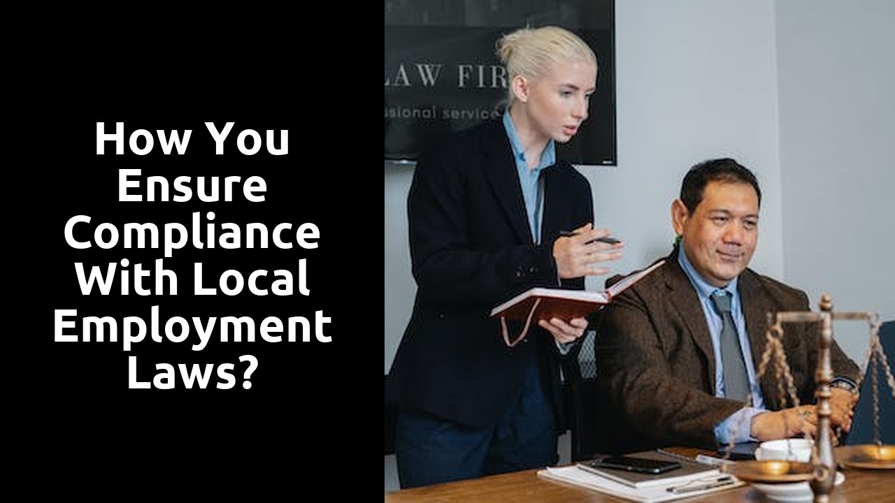 How you ensure compliance with local employment laws?