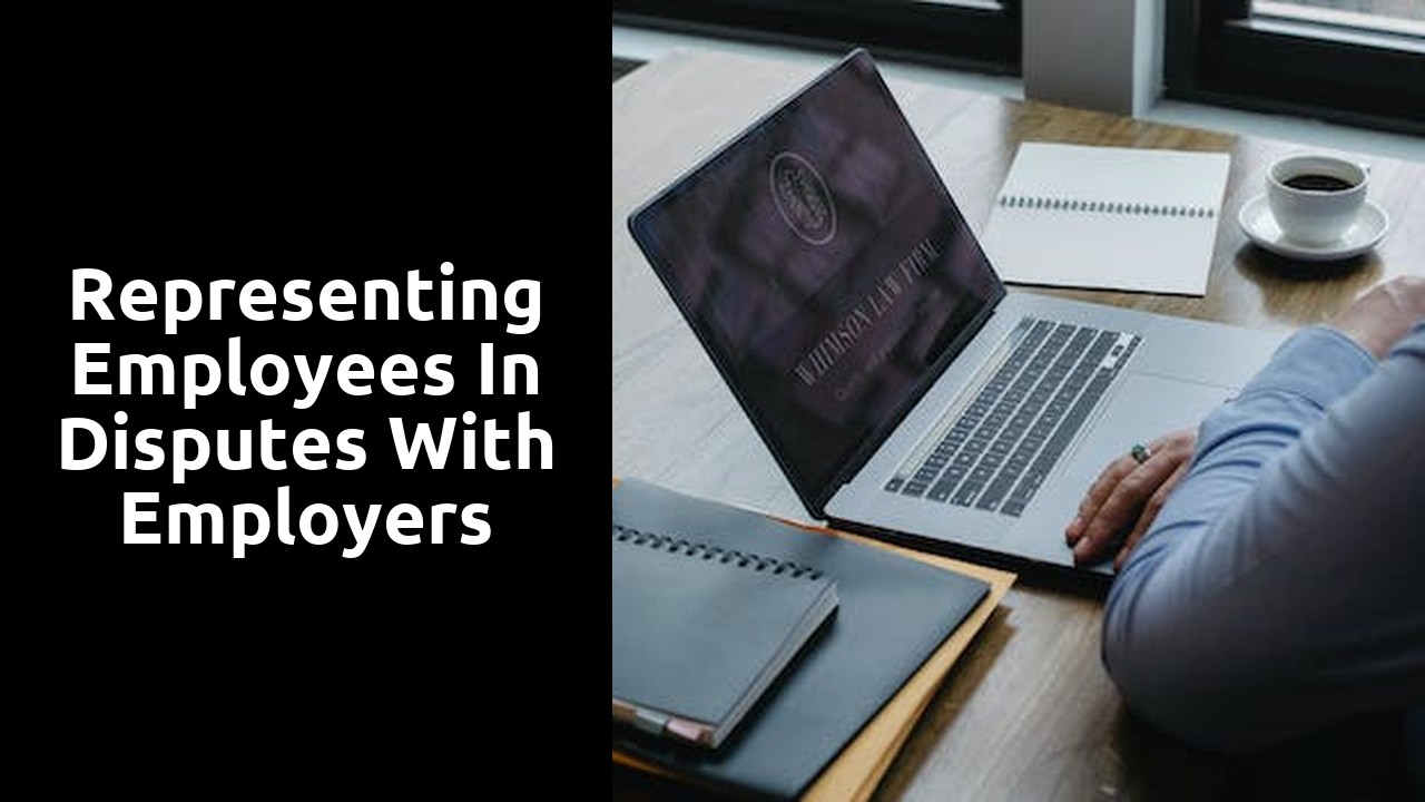 Representing employees in disputes with employers