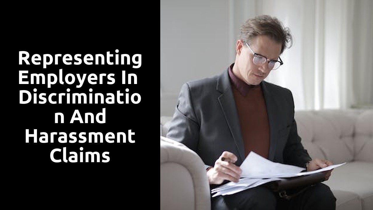 Representing employers in discrimination and harassment claims